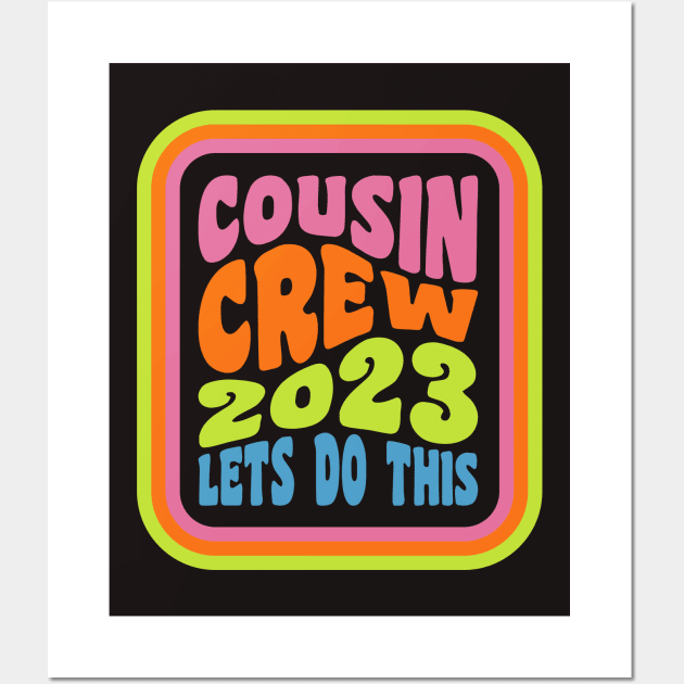 Cousin Crew 2023 Family Vacation Crew Cousin Squad 2023 Wall Art by PodDesignShop